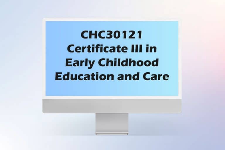 CHC30121 Certificate III in Early Childhood Education and care